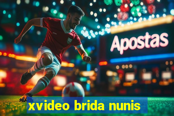 xvideo brida nunis